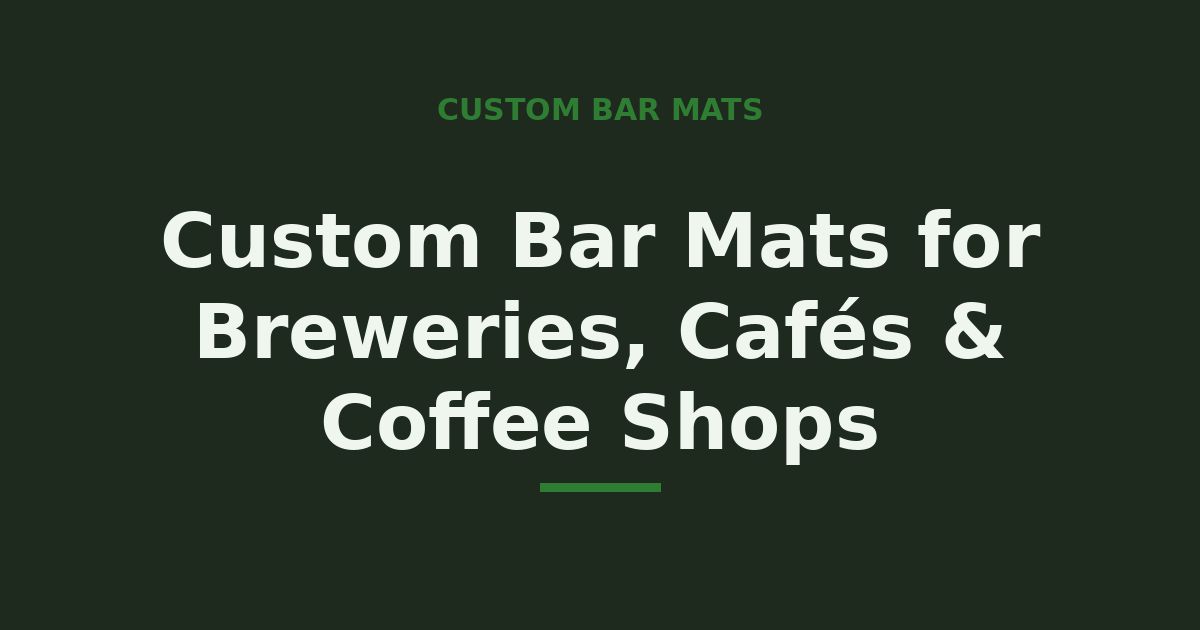 Custom bar mats for breweries, cafes and coffee shops