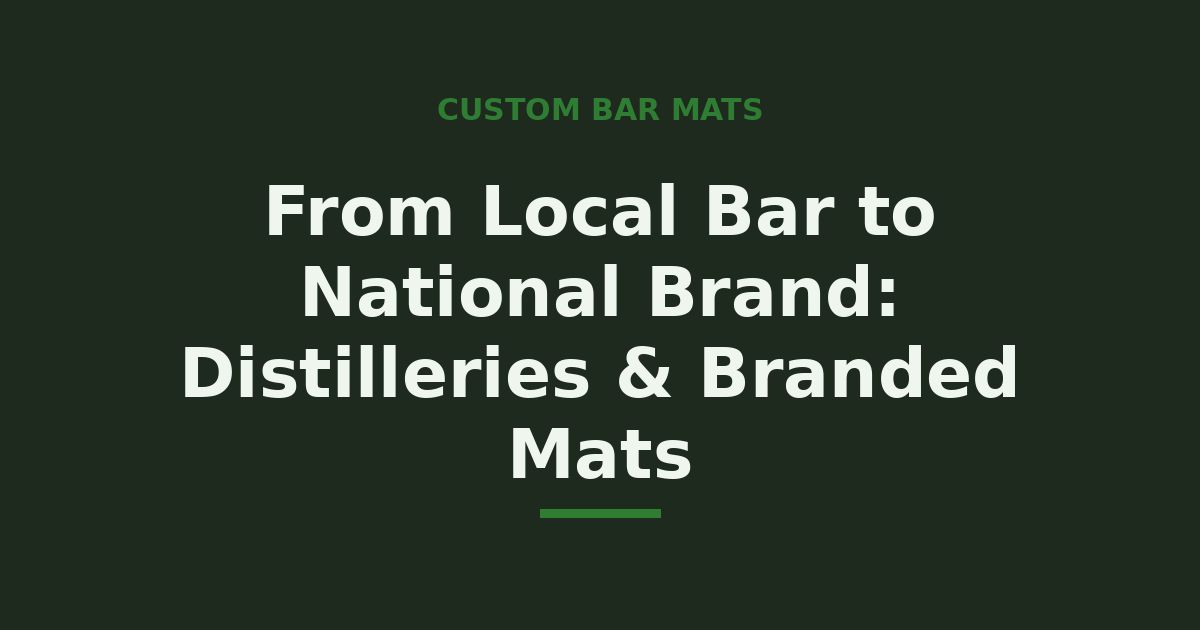 From local bar to national brand — distilleries and branded mats