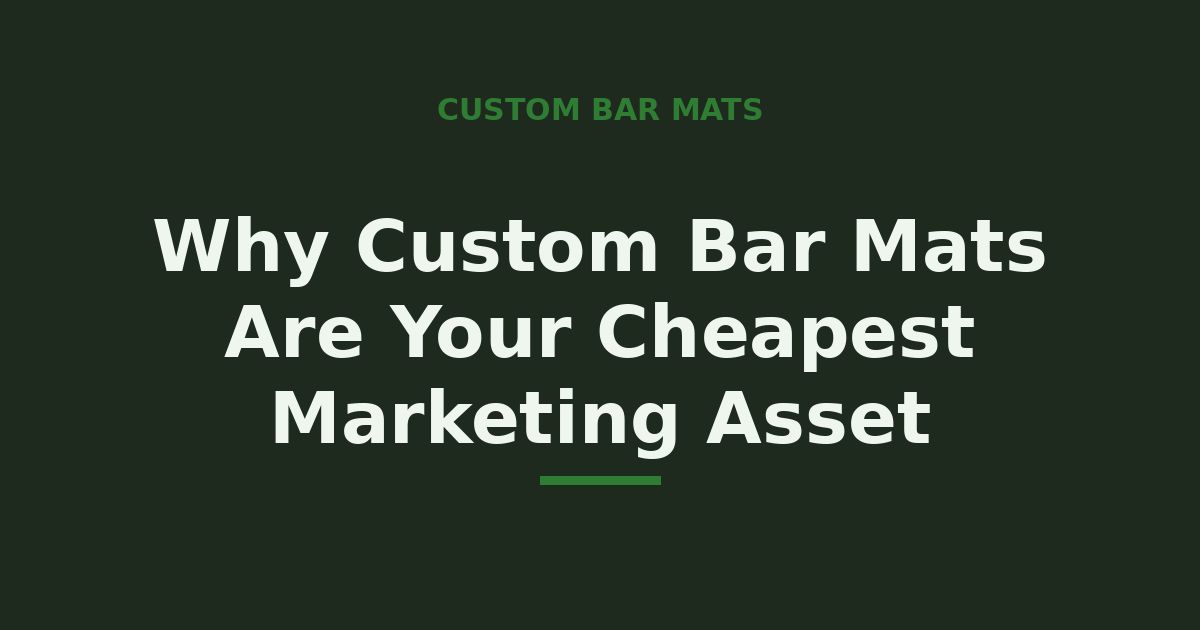 Why custom bar mats are your cheapest marketing asset